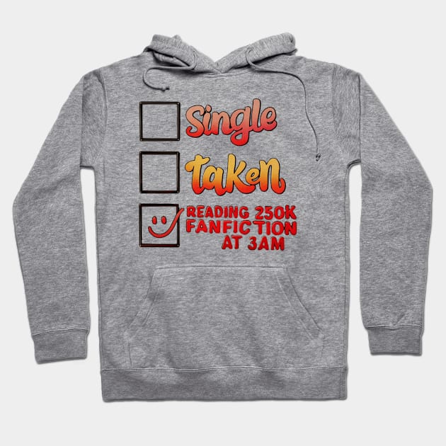 Single Taken reading 250k fanfiction at 3am Hoodie by thestaroflove